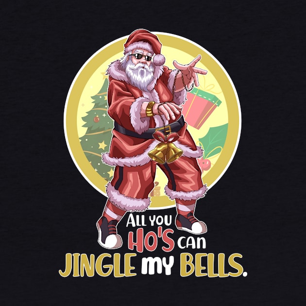 All You Ho's Can Jingle My Bells v1 by Mystik Media LLC